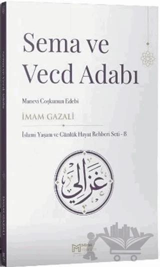 Sema ve Vecd Adabı: Manevi Coşkunun Edebi – İmam Gazali – Miras Yayınları kitap kapağı