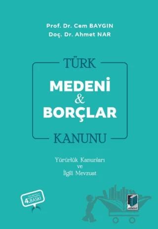 Türk Medeni Kanunu Türk Borçlar Kanunu Yürürlük Kanunları ve İlgili Mevzuat