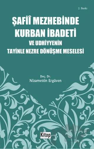 Şafiî Mezhebinde Kurban İbadeti ve Udhiyyenin Tayinle Nezre Dönüşme Meselesi