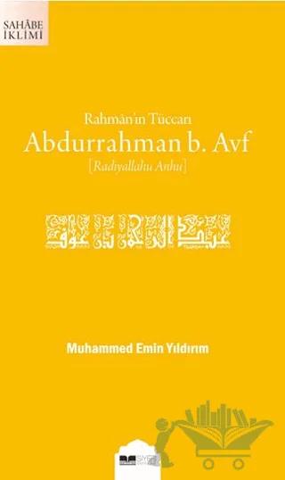 Rahmân’ın Tüccarı Abdurrahman b. Avf