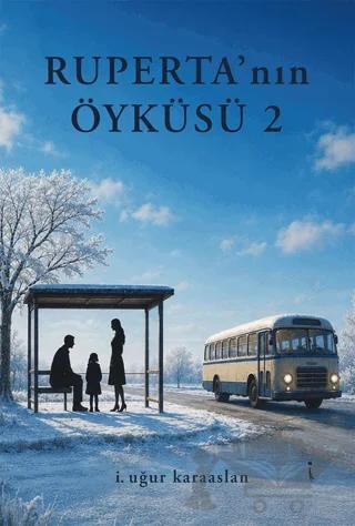 Ruperta’nın Öyküsü 2 – İ. Uğur Karaaslan – İkinci Adam Yayınları kitap kapağı