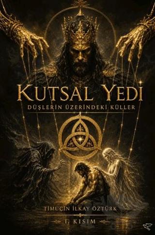 Kutsal Yedi & Düşlerin Üzerindeki Küller – Timuçin İlkay Öztürk – Ulukuş kitap kapağı