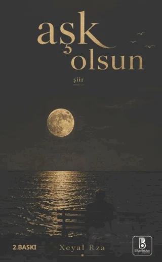 Aşk Olsun – Xeyal Rza – Bilge Budun Yayınları kitap kapağı