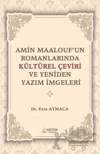 Amin Maalouf’un Romanlarında Kültürel Çeviri ve Yeniden Yazım İmgeleri