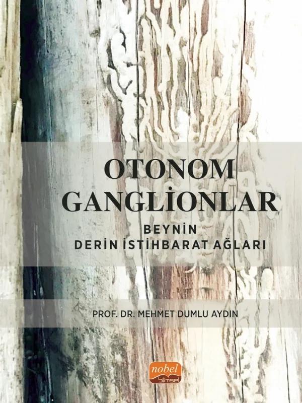 Otonom Ganglionlar: Beynin Derin İstihbarat Ağları – Mehmet Dumlu Aydın – Nobel Bilimsel Eserler kitap kapağı