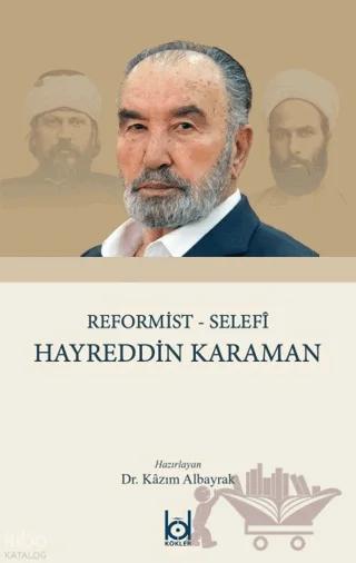 Reformist-Selefî Hayreddin Karaman