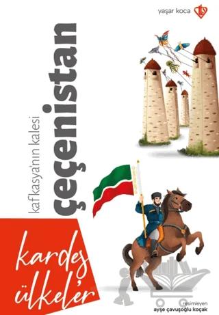Kardeş Ülkeler - Kafkasya’nın Kalesi Çeçenistan