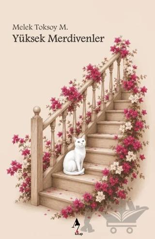 Yüksek Merdivenler – Melek Toksoy M. – A7 Kitap kitap kapağı