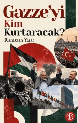 Gazze’yi Kim Kurtaracak?