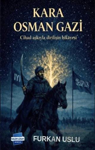 Kara Osman Gazi – Furkan Uslu – Kalem Lügat Yayıncılık kitap kapağı