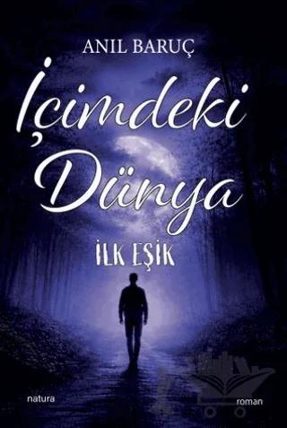 İçimdeki Dünya - İlk Eşik – Anıl Baruç – Natura Yayın kitap kapağı