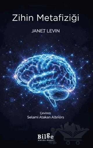 Zihin Metafiziği – Janet Levin – Bilge Kültür Sanat kitap kapağı