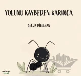Yolunu Kaybeden Karınca – Selda Bilgehan – Natura Yayın kitap kapağı
