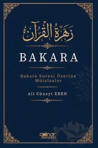 Bakara: Bakara Suresi Üzerine Mütalaalar – Ali Cüneyt Eren – Gülnar Yayınları kitap kapağı