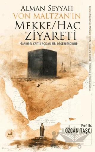 Alman Seyyah Von Maltzan’ın Mekke/Hac Ziyareti