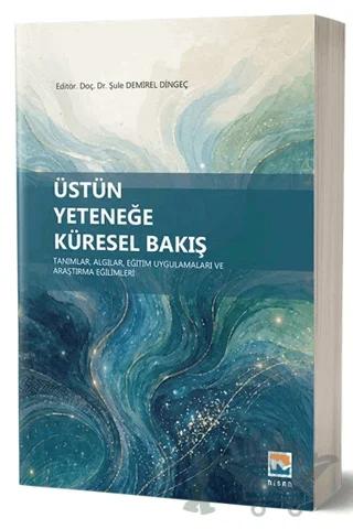 Üstün Yeteneğe Küresel Bakış – Şule Demirel Dingeç – Nisan Kitabevi kitap kapağı