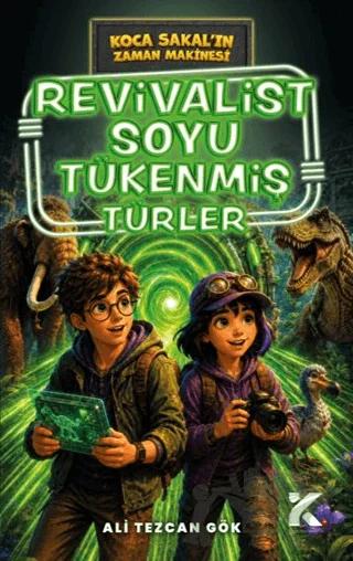 Koca Sakal’ın Zaman Makinesi - Revivalist Soyu Tükenmiş Türler