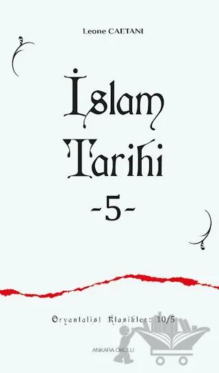 İslam Tarihi 5 – Leone Caetani – Ankara Okulu Yayınları kitap kapağı