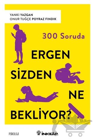 300 Soruda Ergen Sizden Ne Bekliyor?