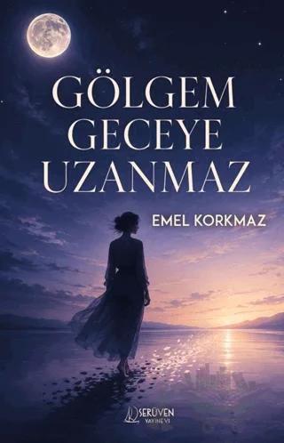 Gölgem Geceye Uzanmaz