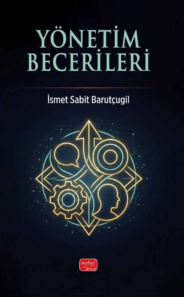 Yönetim Becerileri – İsmet Sabit Barutçugil – Nobel Bilimsel Eserler kitap kapağı