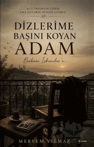 Dizlerime Başını Koyan Adam