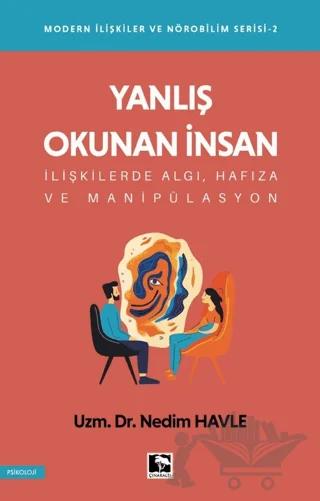Yanlış Okunan İnsan - Modern İlişkiler ve Nörobilim Serisi 2