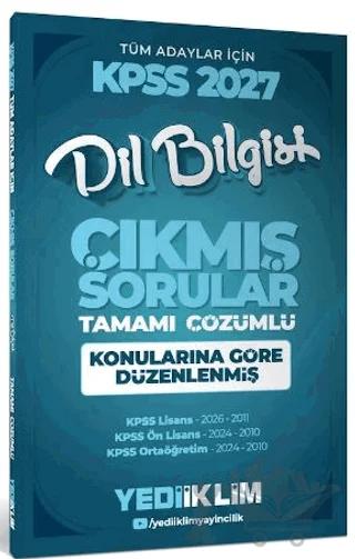 2027 KPSS Tüm Adaylar için Dil Bilgisi Tamamı Çözümlü Çıkmış Sorular Konularına Göre Düzenlenmiş