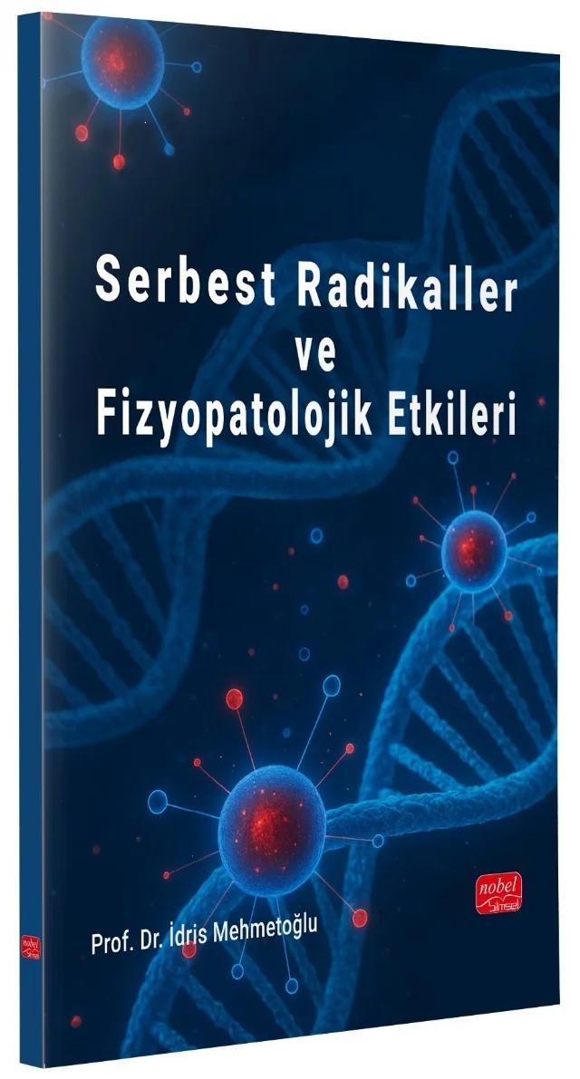 Serbest Radikaller ve Fizyopatolojik Etkiler – İdris Mehmetoğlu – Nobel Bilimsel Eserler kitap kapağı