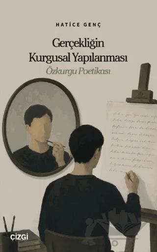 Gerçekliğin Kurgusal Yapılanması – Hatice Genç – Çizgi Kitabevi Yayınları kitap kapağı