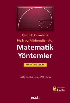 Fizik ve Mühendislikte Matematik Yöntemler Çözümlü Örneklerle