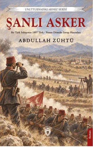 Şanlı Asker – Abdullah Zühtü – Dorlion Yayınları kitap kapağı