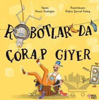 Robotlar da Çorap Giyer – Resul Aydoğan – Masalperest kitap kapağı