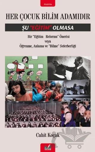 Her Çocuk Bilim Adamıdır Şu "Eğitim" Olmasa