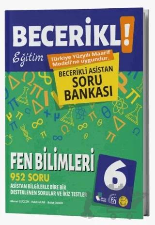 6. Sınıf Becerikli Eğitim Fen Bilimleri Asistan Soru Bankası