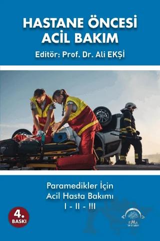 Hastane Öncesi Acil Bakım I-II-III – Ali Ekşi – EMA Tıp Kitabevi kitap kapağı