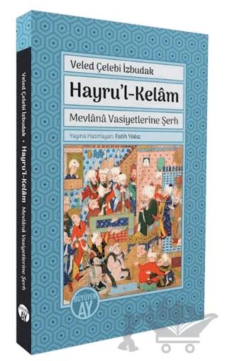 Hayru’l-Kelâm - Mevlânâ Vasiyetlerine Şerh