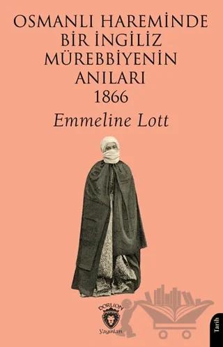 Osmanlı Hareminde Bir İngiliz Mürebbiyenin Anıları 1866