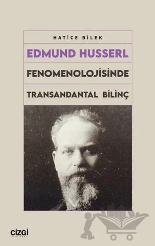Edmund Husserl Fenomenolojisinde Transandantal Bilinç