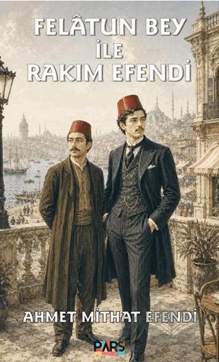 Felâtun Bey ile Rakım Efendi