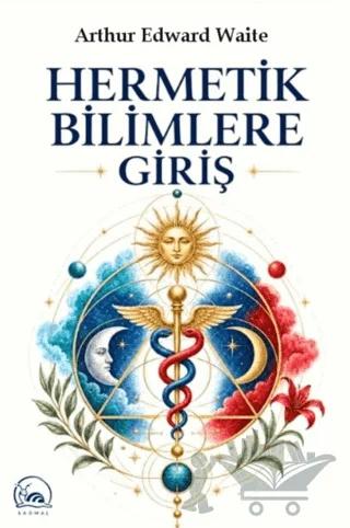 Hermetik Bilimlere Giriş – Arthur Edward Waite – Sarmal Kitabevi kitap kapağı