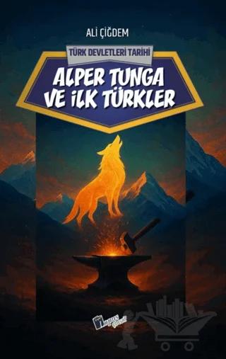 Alper Tunga ve İlk Türkler