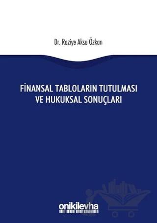 Finansal Tabloların Tutulması ve Hukuksal Sonuçları