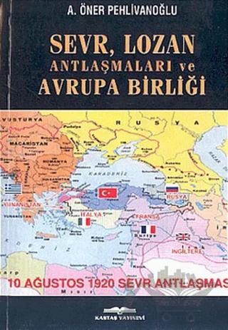 Sevr, Lozan Antlaşmaları ve Avrupa Birliği