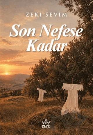 Son Nefese Kadar – Zeki Sevim – Elpis Yayınları kitap kapağı