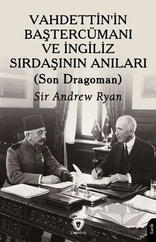 Vahdettin’in Baştercümanı ve İngiliz Sırdaşının Anıları