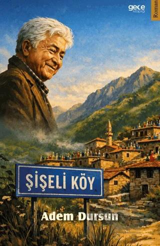 Şişeli Köy – Adem Dursun – Gece Kitaplığı kitap kapağı