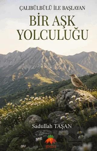 Çalıbülbülü ile Başlayan Bir Aşk Yolculuğu – Sadullah Taşan – Jinda Yayınları kitap kapağı