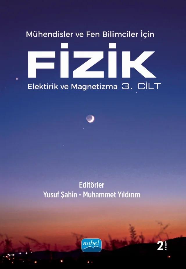 Mühendisler ve Fen Bilimleri İçin FİZİK - Elektirik ve Magnetizma - 3. Cilt