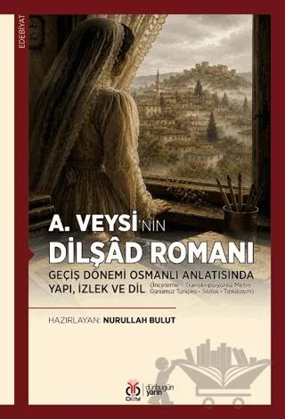 A. Veysi’nin Dilşâd Romanı – Nurullah Bulut – DBY Yayınları kitap kapağı